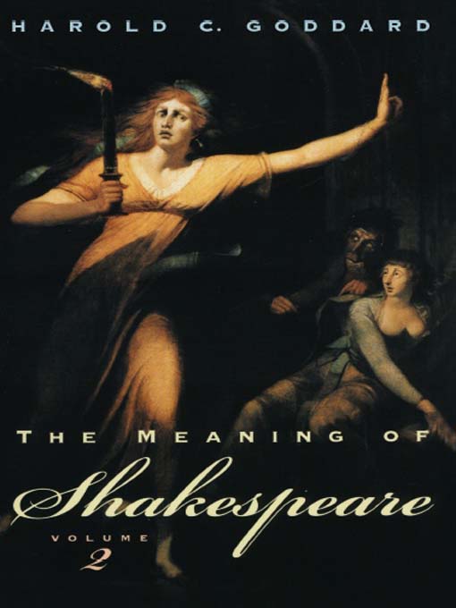 Title details for The Meaning of Shakespeare, Volume 2 by Harold C. Goddard - Wait list